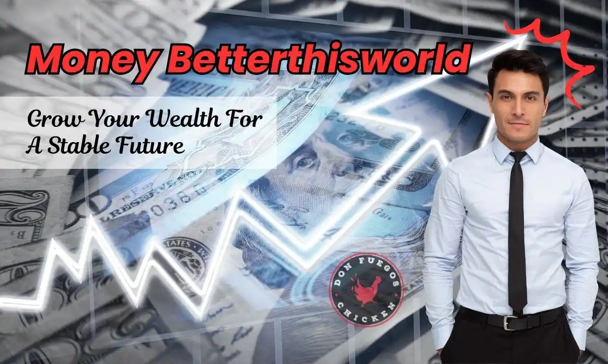 money betterthisworld